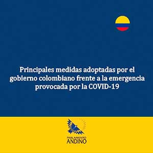 Principales medidas adoptadas por el gobierno colombiano frente a la emergencia provocada por la COVID-19