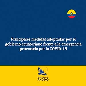 Principales medidas adoptadas por el gobierno ecuatoriano frente a la emergencia provocada por la COVID-19