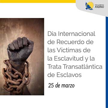Día Internacional de Recuerdo de las Víctimas de la Esclavitud y la Trata Transatlántica de Esclavos