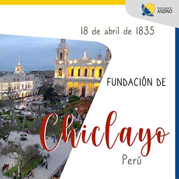 Chiclayo Capital de la Amistad